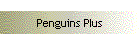 Penguins Plus